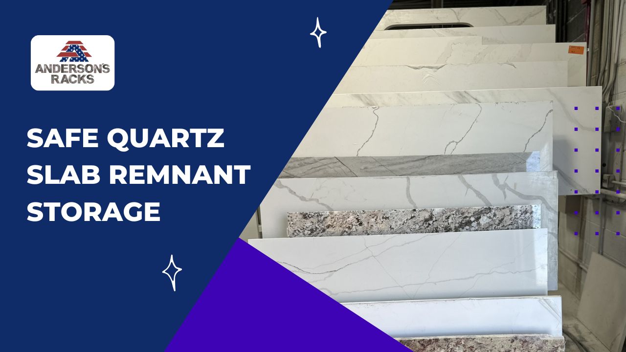 Preventing Quartz Slab Damage with Proper Remnant Storage Systems